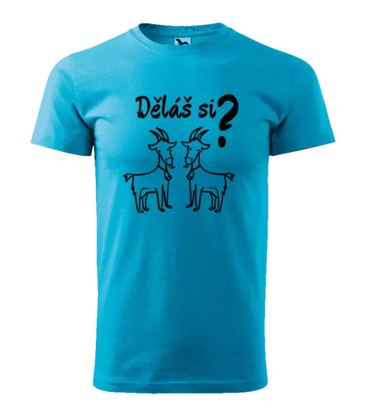 Pánské tričko Děláš si kozy?