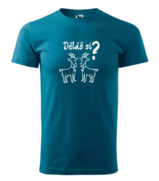 Pánské tričko Děláš si kozy?