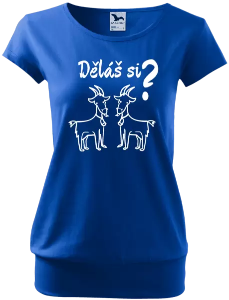 Dámské tričko Děláš si kozy?