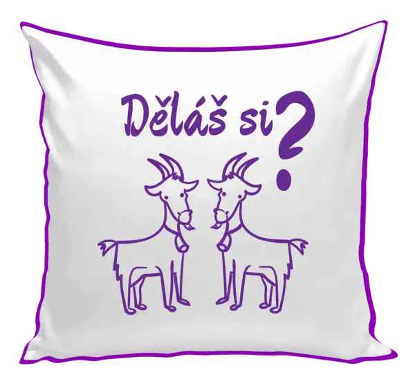 Polštář Děláš si kozy?