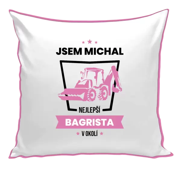 Polštář Nejlepší v okolí - bagrista