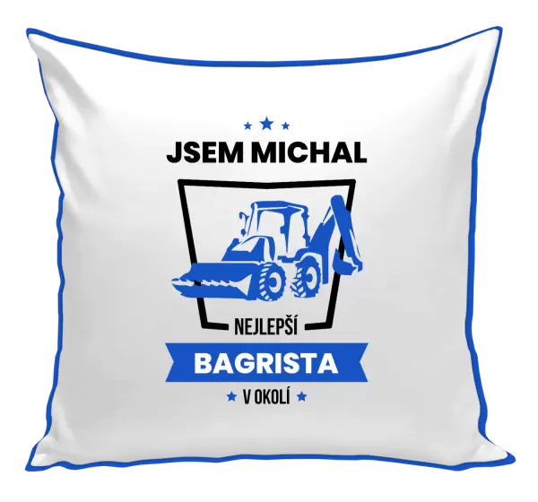 Polštář Nejlepší v okolí - bagrista