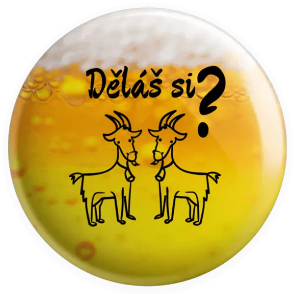 Placka Děláš si kozy?