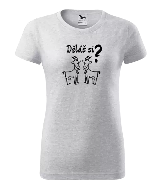 Dámské tričko Děláš si kozy?