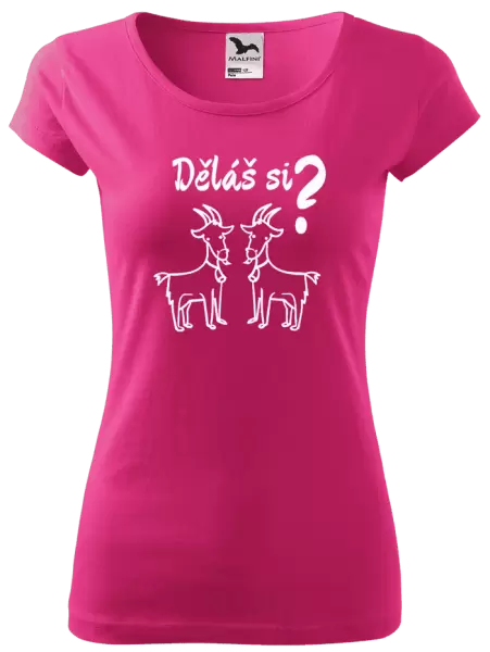 Dámské tričko Děláš si kozy?