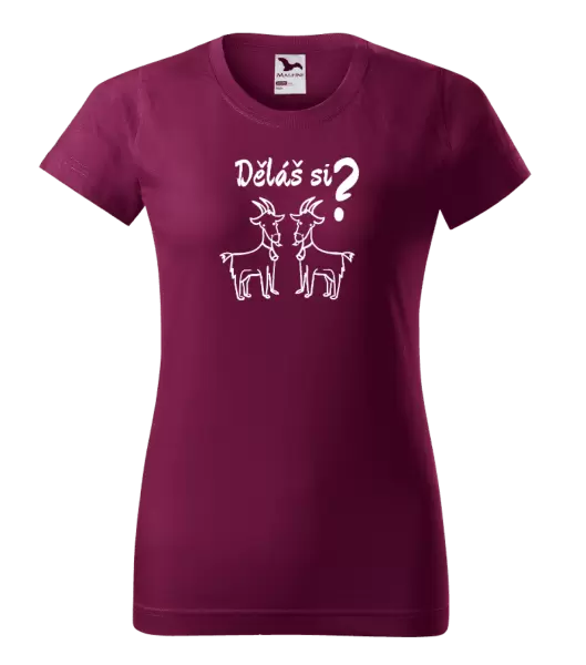 Dámské tričko Děláš si kozy?