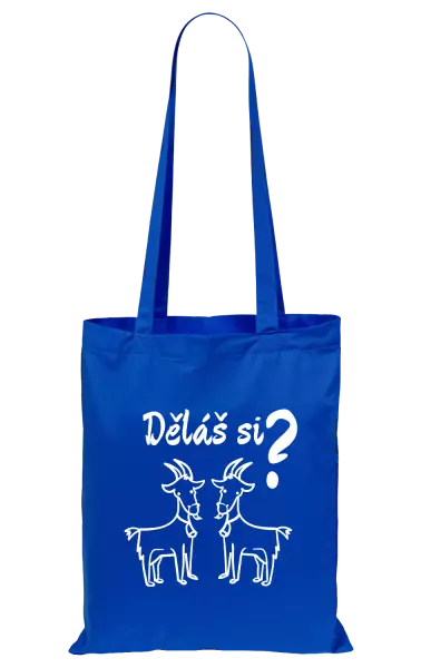 Látková taška Děláš si kozy?