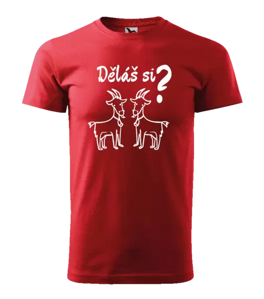 Pánské tričko Děláš si kozy?