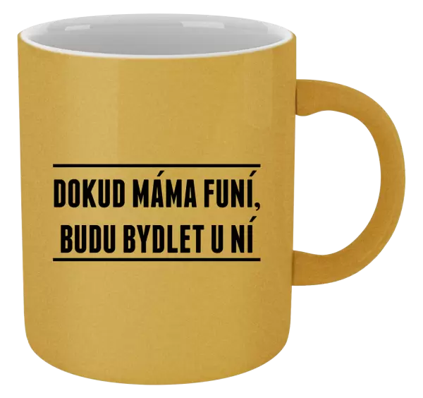 Metalický hrnek Dokud máma funí, budu bydlet u ní