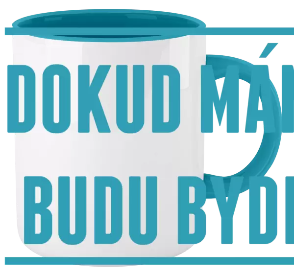 Hrnek Dokud máma funí, budu bydlet u ní