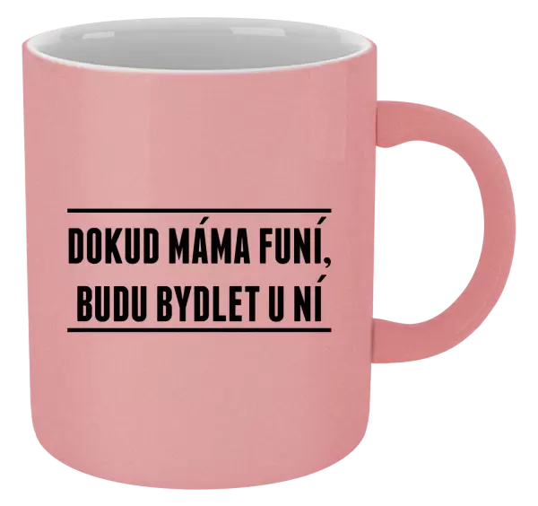 Metalický hrnek Dokud máma funí, budu bydlet u ní