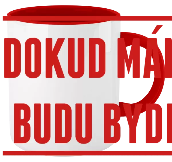 Hrnek Dokud máma funí, budu bydlet u ní