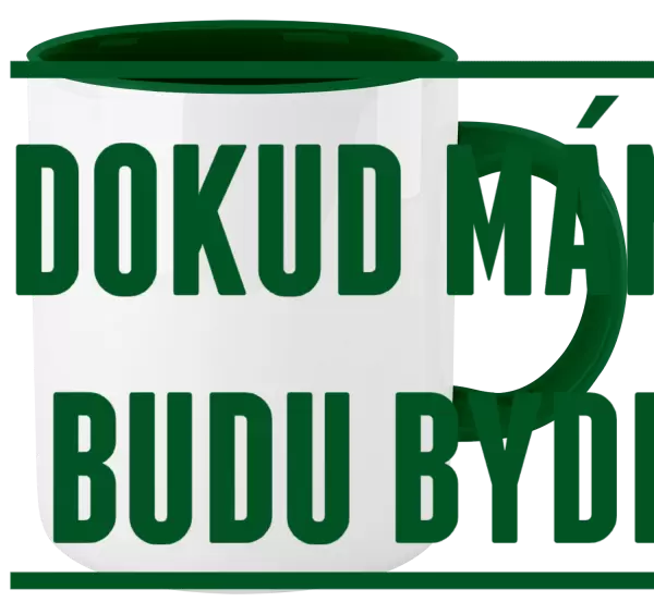 Hrnek Dokud máma funí, budu bydlet u ní