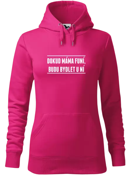 Dámská mikina Dokud máma funí, budu bydlet u ní