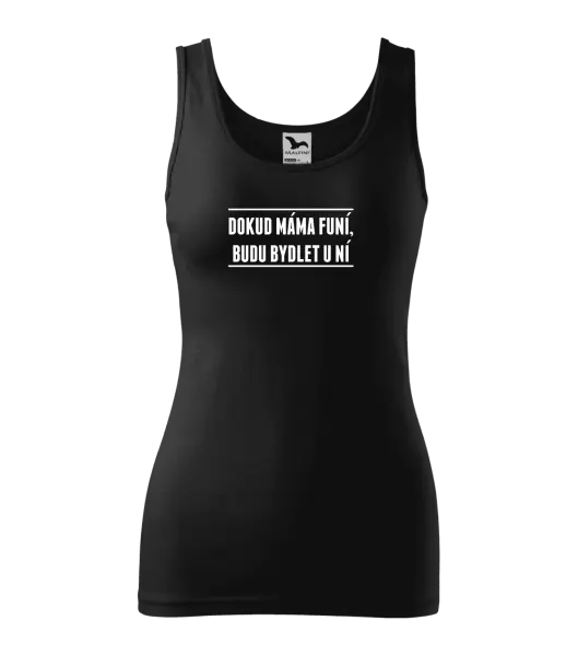 Dámské tílko Dokud máma funí, budu bydlet u ní