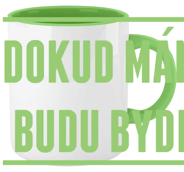 Hrnek Dokud máma funí, budu bydlet u ní