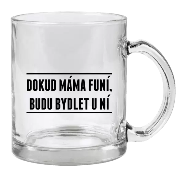 Hrnek Dokud máma funí, budu bydlet u ní