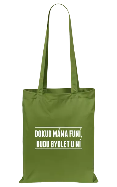 Látková taška Dokud máma funí, budu bydlet u ní