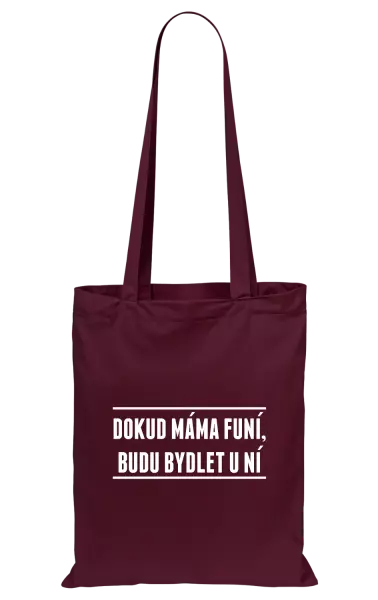 Látková taška Dokud máma funí, budu bydlet u ní