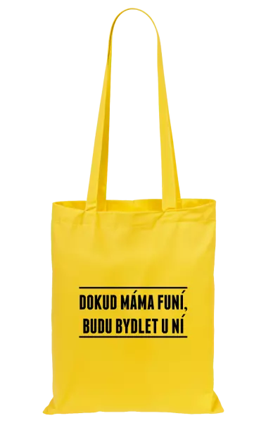 Látková taška Dokud máma funí, budu bydlet u ní