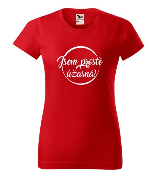 Dámské tričko Jsem prostě úžasná