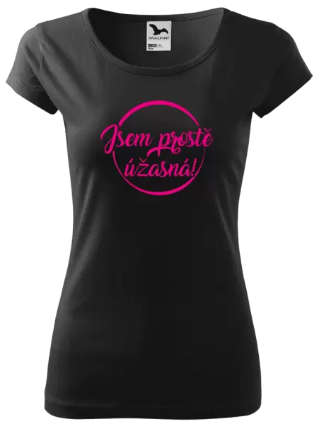 Dámské tričko Jsem prostě úžasná