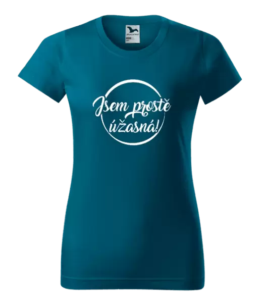 Dámské tričko Jsem prostě úžasná
