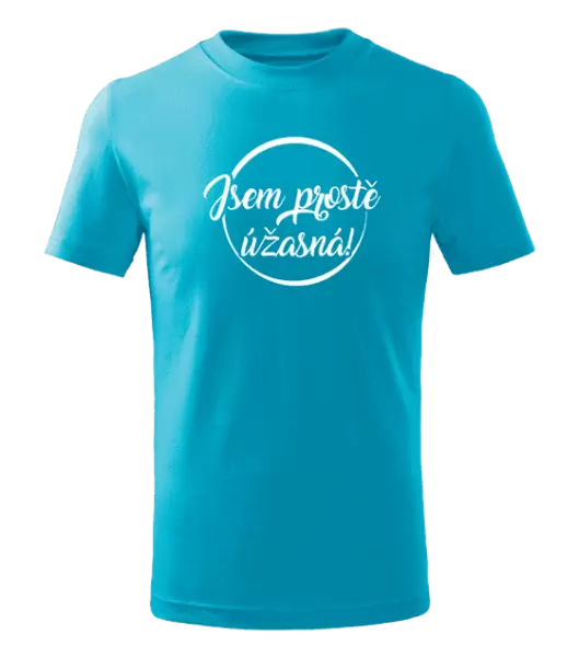 Dětské tričko Jsem prostě úžasná