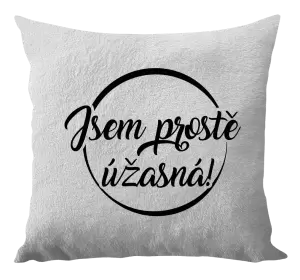 Polštář Jsem prostě úžasná