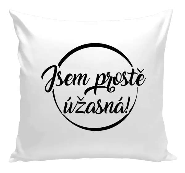 Polštář Jsem prostě úžasná
