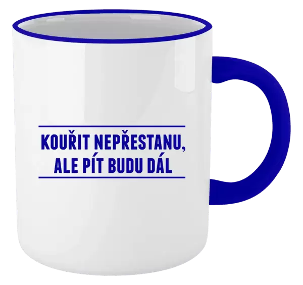 Hrnek Kouřit nepřestanu, ale pít budu dál