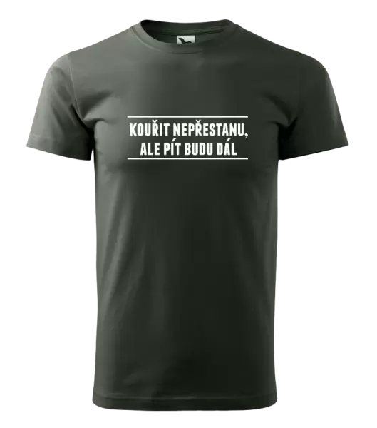 Pánské tričko Kouřit nepřestanu, ale pít budu dál