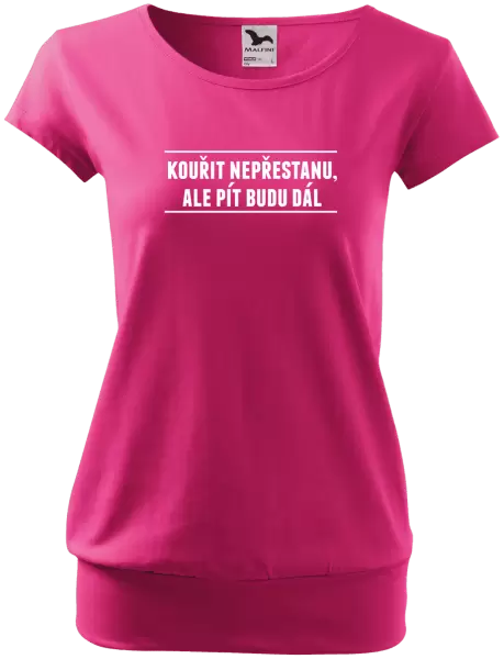 Dámské tričko Kouřit nepřestanu, ale pít budu dál