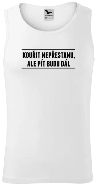 Pánské tílko Kouřit nepřestanu, ale pít budu dál