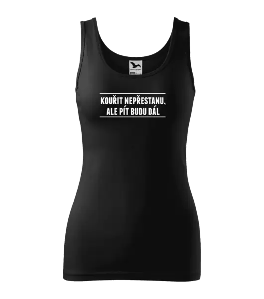 Dámské tílko Kouřit nepřestanu, ale pít budu dál