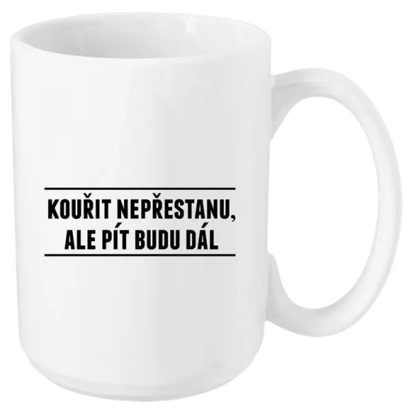 Hrnek Kouřit nepřestanu, ale pít budu dál
