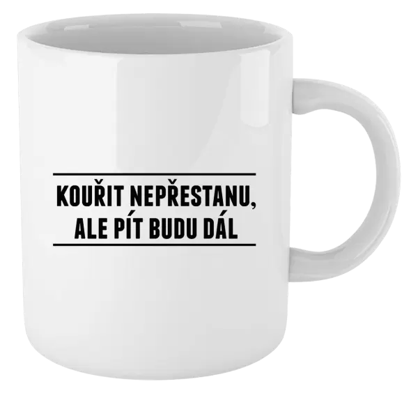 Hrnek Kouřit nepřestanu, ale pít budu dál