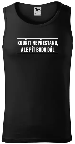 Pánské tílko Kouřit nepřestanu, ale pít budu dál