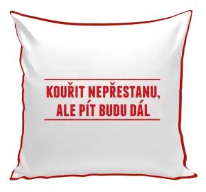 Polštář Kouřit nepřestanu, ale pít budu dál