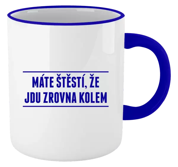 Hrnek Máte štěstí, že jdu zrovna kolem