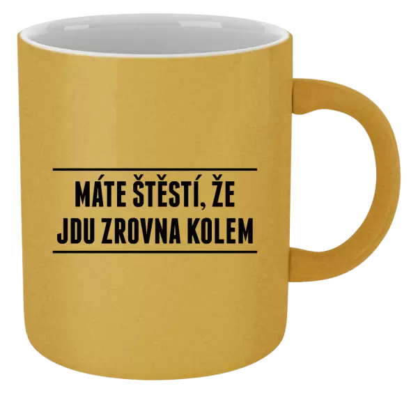 Metalický hrnek Máte štěstí, že jdu zrovna kolem