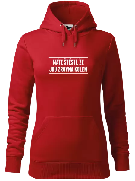 Dámská mikina Máte štěstí, že jdu zrovna kolem