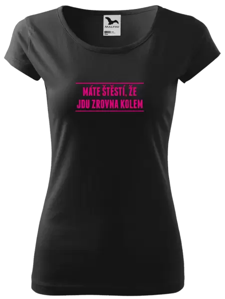Dámské tričko Máte štěstí, že jdu zrovna kolem