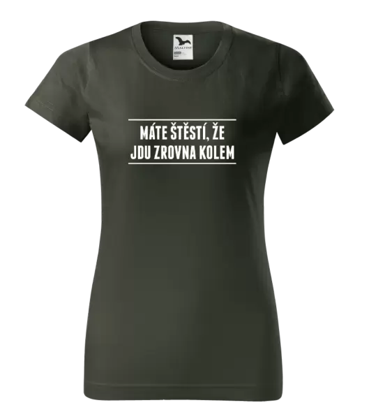 Dámské tričko Máte štěstí, že jdu zrovna kolem