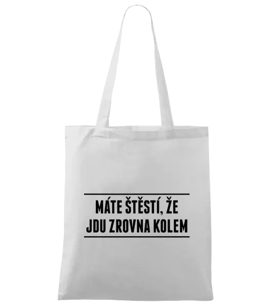 Látková taška Máte štěstí, že jdu zrovna kolem
