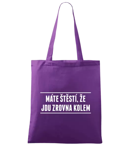 Látková taška Máte štěstí, že jdu zrovna kolem