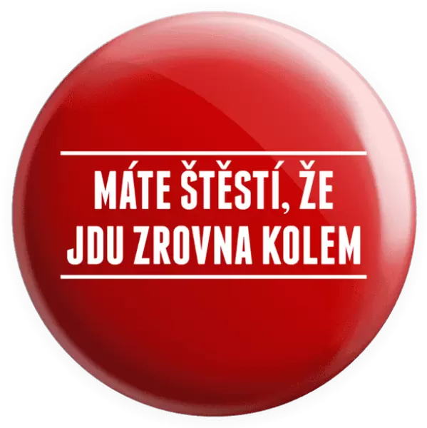 Placka Máte štěstí, že jdu zrovna kolem