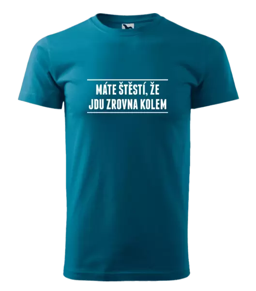Pánské tričko Máte štěstí, že jdu zrovna kolem