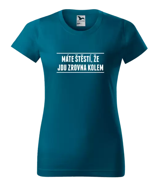 Dámské tričko Máte štěstí, že jdu zrovna kolem