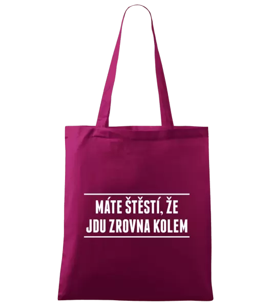 Látková taška Máte štěstí, že jdu zrovna kolem